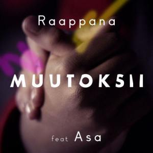 ดาวน์โหลดและฟังเพลง Muutoksii (feat. Asa) พร้อมเนื้อเพลงจาก Raappana