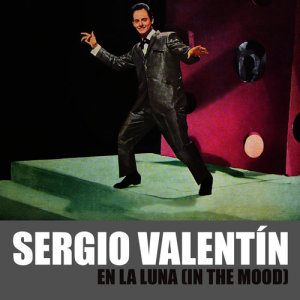 ดาวน์โหลดและฟังเพลง En la Luna (In The Mood) พร้อมเนื้อเพลงจาก Sergio Valentín