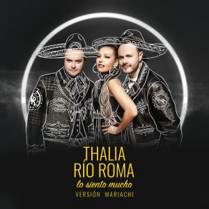 อัลบัม Lo Siento Mucho (Versión Mariachi) ศิลปิน Río Roma
