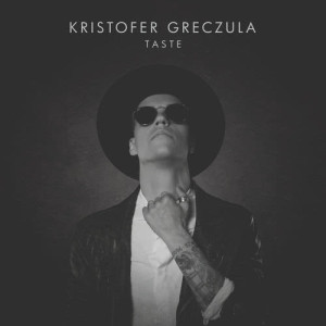 ดาวน์โหลดและฟังเพลง Taste พร้อมเนื้อเพลงจาก Kristofer Greczula