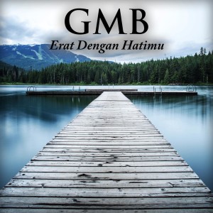 Album Erat Dengah Hatimu oleh GMB