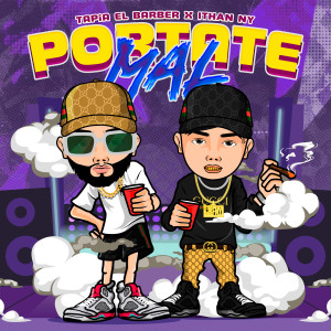 อัลบัม PÓRTATE MAL (Explicit) ศิลปิน Tapia el barber