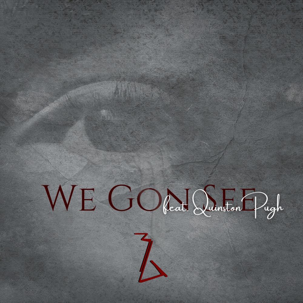 We Gon See (feat. Quinston Pugh)