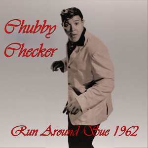 ดาวน์โหลดและฟังเพลง Runaround Sue 1962 พร้อมเนื้อเพลงจาก Chubby Checker