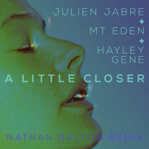 อัลบัม A Little Closer (Nathan Dalton Remix) ศิลปิน Mt Eden Dubstep