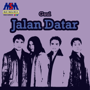 收听Gaul的Jalan Datar歌词歌曲
