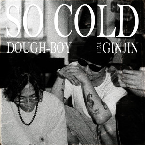 Dough-Boy的專輯So Cold (feat. Ginjin)