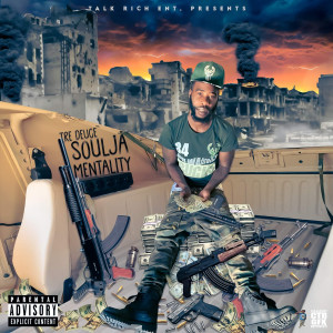 Dengarkan lagu Soulja Mentality (Explicit) nyanyian Tre Deuce dengan lirik