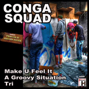 ดาวน์โหลดและฟังเพลง Make U Feel It (Extended Version) พร้อมเนื้อเพลงจาก Conga Squad
