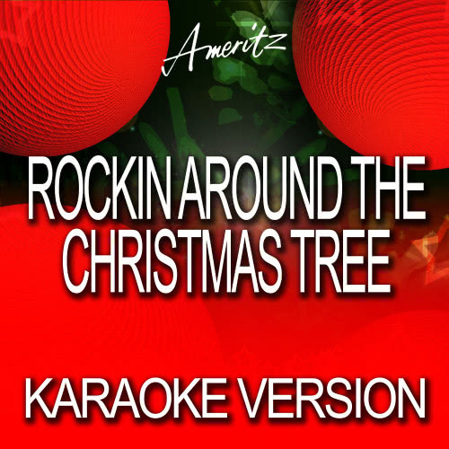 Rockin’ Around The Christmas Tree (Remastered) (In The Style Of Brenda Lee)