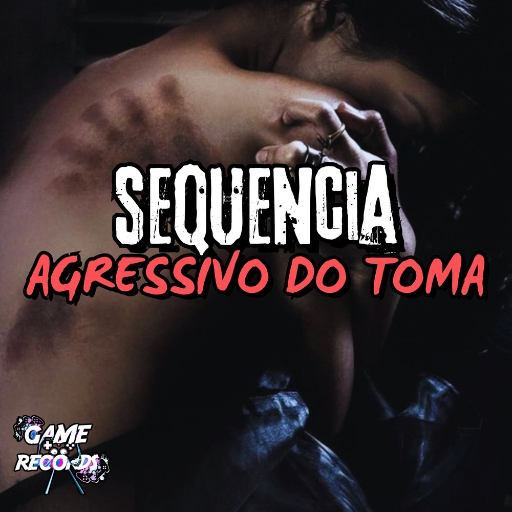 Sequencia Agressivo do Toma (Explicit)