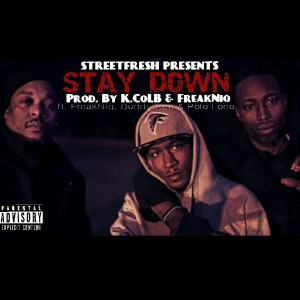 ดาวน์โหลดและฟังเพลง Stay Down (feat. FreakNiq, Duddy Ken & Polo Loco) (Explicit) พร้อมเนื้อเพลงจาก Streetfresh