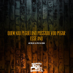 Album Quem Nao Peguei Ano Passado Vou Pegar Esse Ano (Explicit) oleh L.Tido