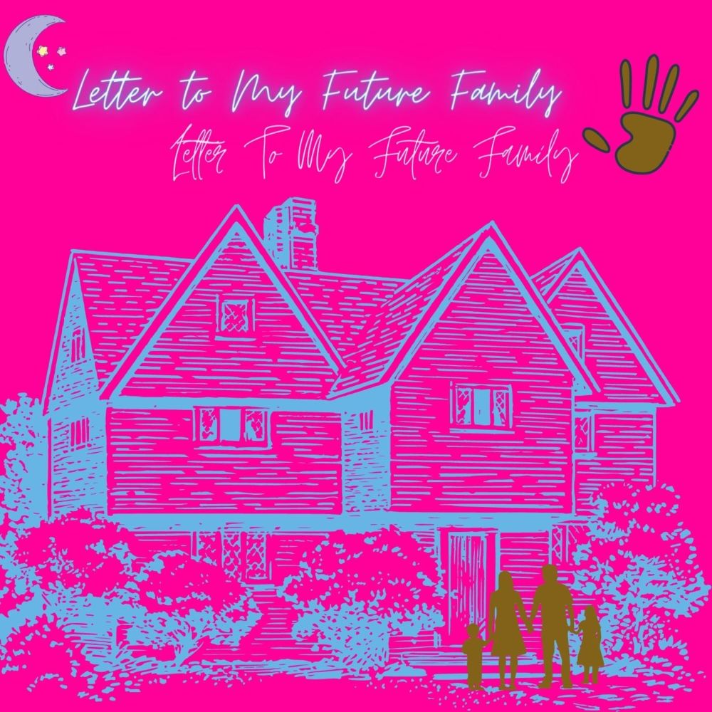 Letter to My Future Family (Explicit)