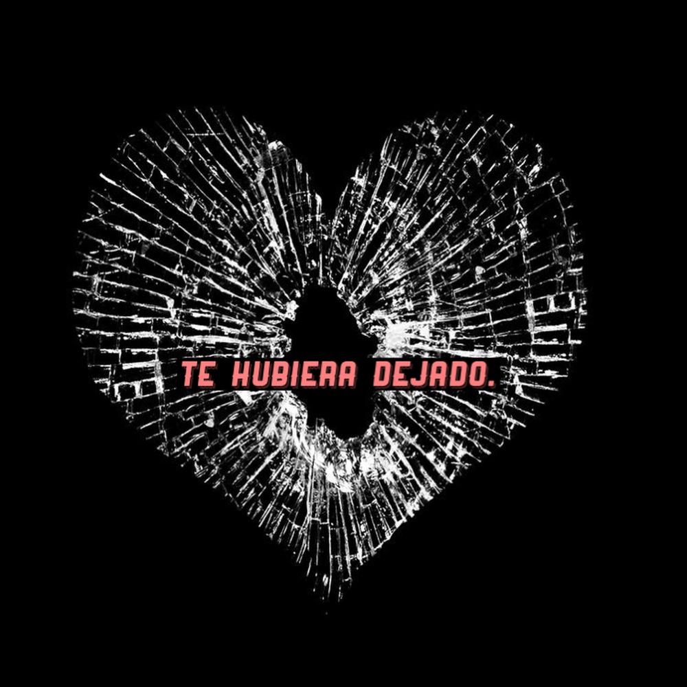 Te Hubiera Dejado (Explicit)