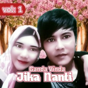 收听Ganda Vinda的Jika Nanti歌词歌曲