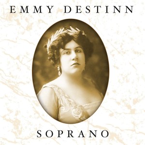 อัลบัม Emmy Destinn - Soprano ศิลปิน Emmy Destinn