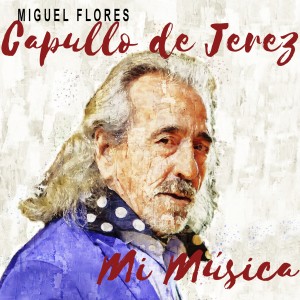 Capullo de Jerez的專輯Mi Música