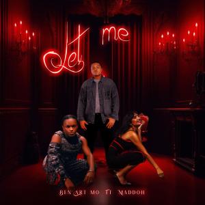 อัลบัม Let Me (feat. Maddoh) [Remix] ศิลปิน Ben Art Mo