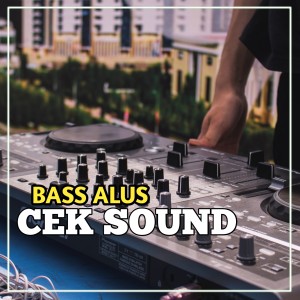 Dengarkan Cek Sound Bass Alus lagu dari DJC TV dengan lirik