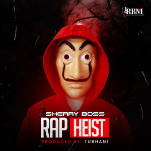 Listen to Rap Heist (Explicit) song with lyrics from Sherry Boss