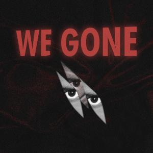 ดาวน์โหลดและฟังเพลง WE GONE (Explicit) พร้อมเนื้อเพลงจาก llb
