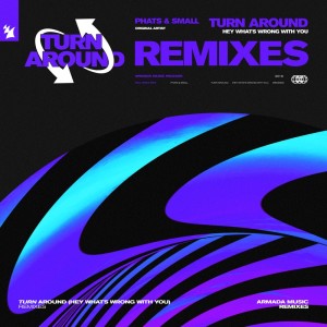 Listen to Turn Around (Hey What's Wrong With You) (Maison & Dragen Remix) song with lyrics from Phats
