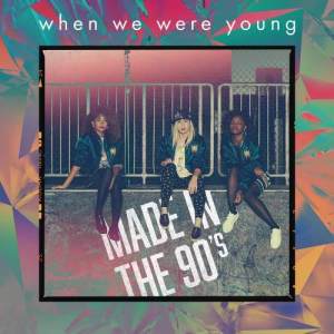 When We Were Young的專輯Made in the 90's
