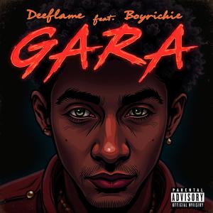 收聽DeeFlame的GARA (feat. BoyRichie)歌詞歌曲