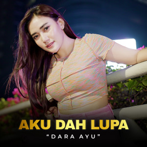 Album Aku Dah Lupa oleh Dara Ayu