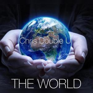 Listen to The World song with lyrics from Chris Double U