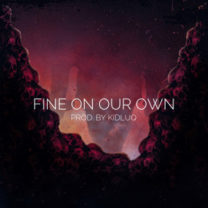 Listen to Fine on Our Own song with lyrics from Omar