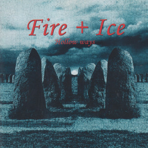 Fire + Ice的專輯Hollow Ways