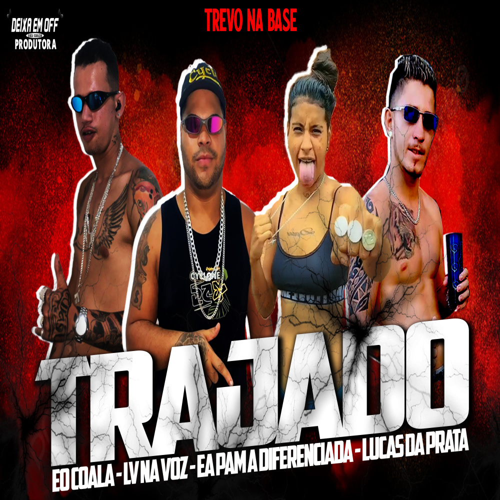 Trajado (feat. Ea Pam A Diferenciada & Trevo Na Base) (Explicit)