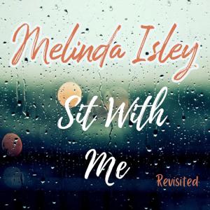Melinda Isley的專輯Sit with Me (Revisited)
