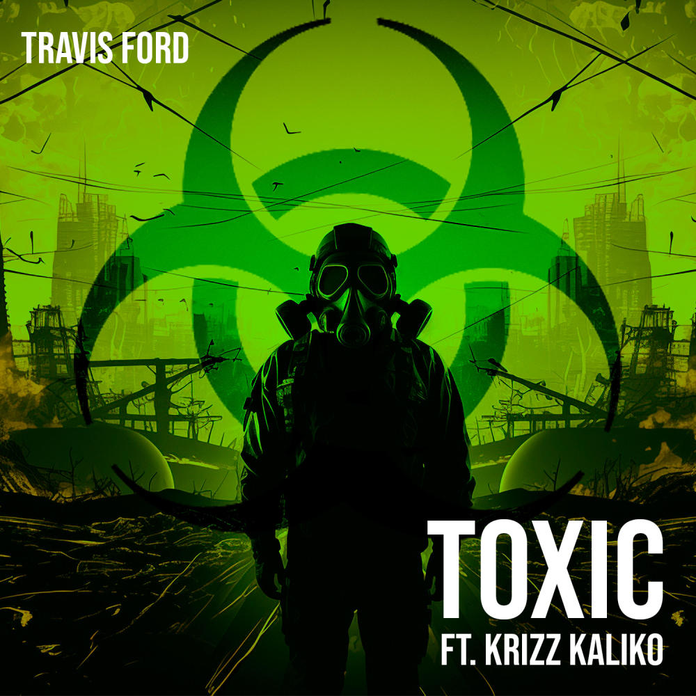 Toxic (feat. Krizz Kaliko) (Explicit)