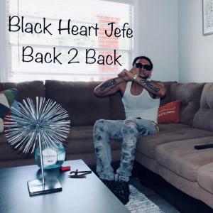 Black Heart Jefe的專輯Back 2 Back (Explicit)