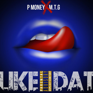Listen to Like Dat (Explicit) song with lyrics from P Money