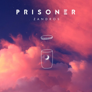 收听Zandros的Prisoner歌词歌曲