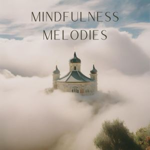 Mindfulness Melodies (Ethereal Bliss and Meditative Moments)