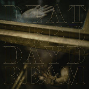 the Burden的專輯Deathbed Daydream