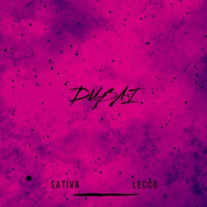 Dengarkan Dubai (Explicit) lagu dari Sativa dengan lirik