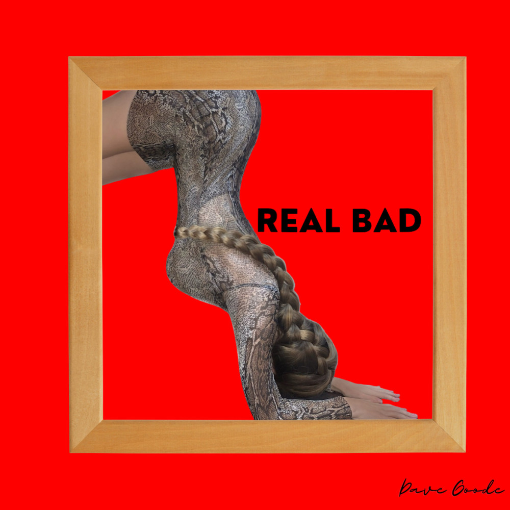 Real Bad (Explicit)