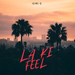 收聽Giri G的La Ki Feel歌詞歌曲