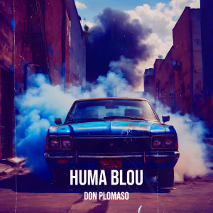 Don Plomaso的專輯Huma Blou (Explicit)