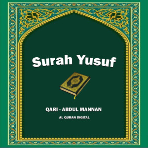 Dengarkan lagu Surah Yusuf nyanyian Qari Abdul Mannan dengan lirik