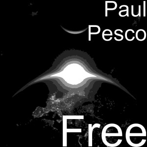 Dengarkan Free lagu dari Paul Pesco dengan lirik