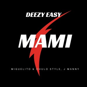Listen to Mami song with lyrics from Deezy Easy