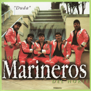 收聽Los Marineros del Norte的Duda (其他)歌詞歌曲