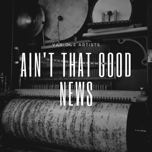 Album Ain't That Good News from Various